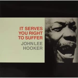John Lee Hooker - It Serves You Right To Suffer Vinyl