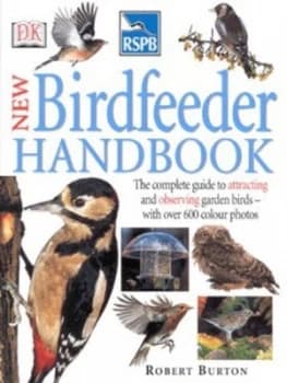 New Birdfeeder Handbook by Robert Burton and Kim Taylor and Royal Society for the Protection of Birds Hardback