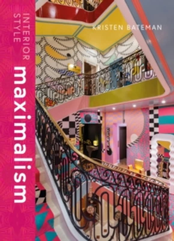 Interior Style: Maximalism Hardback