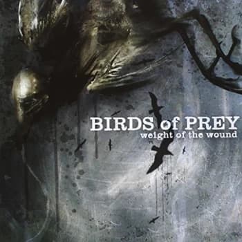 Birds Of Prey - Weight of the Wound CD