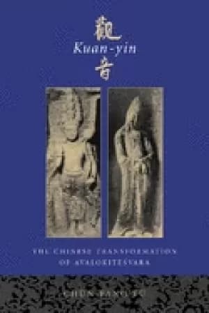kuan yin the chinese transformation of avalokitesvara