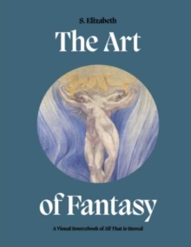 The Art of Fantasy. Hardback. By S Elizabeth Books
