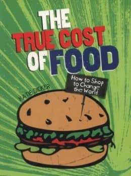 The True Cost of Food by Katie Dicker Paperback