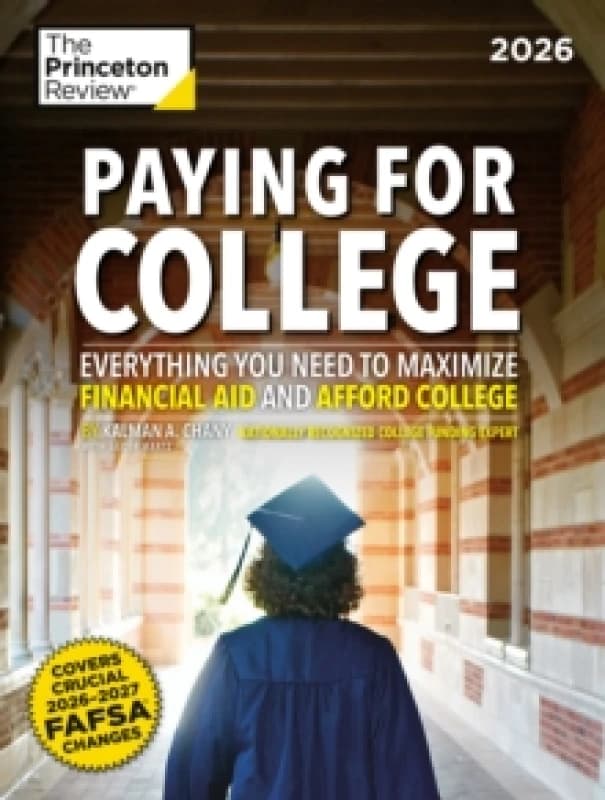 Paying for College, 2026 : Everything You Need to Maximize Financial Aid and Afford College Paperback / softback