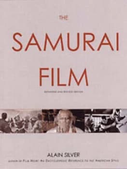 The Samurai Film by Alain Silver Hardback