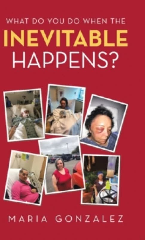 What Do You Do When the Inevitable Happens? Hardback