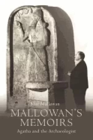 mallowans memoirs agatha and the archaeologist