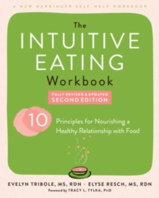 Intuitive Eating Workbook : Ten Principles for Nourishing a Healthy Relationship with Food Paperback / softback
