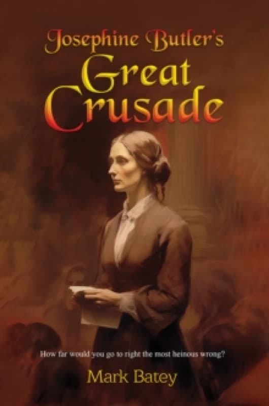 Josephine Butler's Great Crusade. Paperback. By Mark Batey Books
