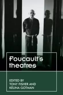 Foucault'S Theatres