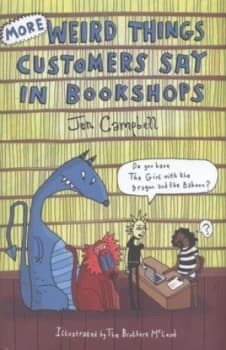 More Weird Things Customers Say in Bookshops by Jen Campbell Hardback