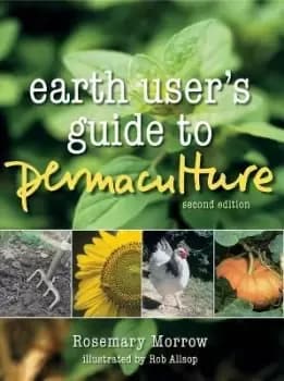 Earth User's Guide to Permaculture by Rosemary Morrow