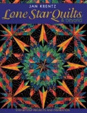 lone star quilts and beyond step by step projects and inspiration