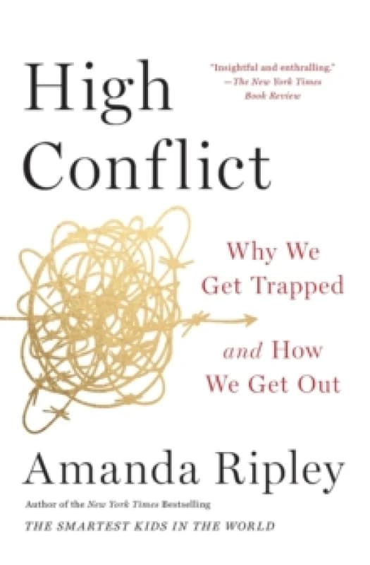 High Conflict : Why We Get Trapped and How We Get Out Paperback / softback