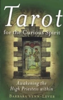 Tarot for the Curious Spirit by Barbara Venn-Lever Book