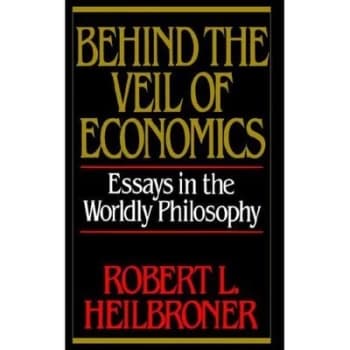 Behind the Veil of Economics by Robert L Heilbroner Paperback