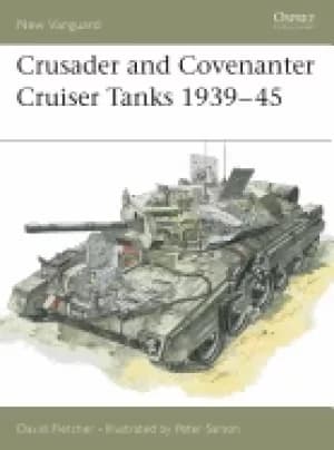 crusader and covenanter cruiser tanks 1939 45