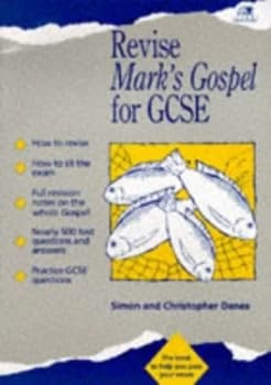 Revise Marks Gospel for Gcse by Simon Danes and Christopher Danes Paperback