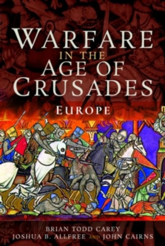Warfare in the Age of Crusades : Europe Hardback