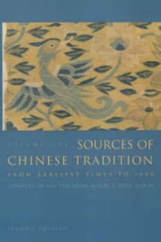 Sources of Chinese Tradition. Vol. 1 from Earliest Times to 1600 by Wm. Theodore De Bary Paperback