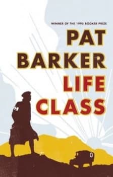 Life Class by Pat Barker Hardback