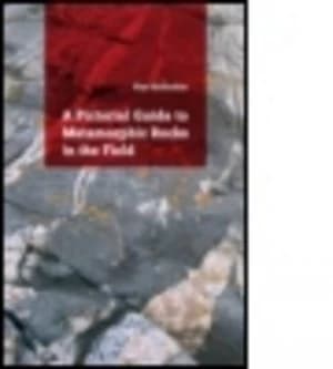 A Pictorial Guide to Metamorphic Rocks in the Field by Kurt Hollocher Paperback
