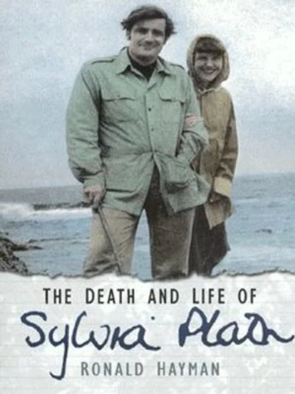 The Death and Life of Sylvia Plath by Ronald Hayman Hardback