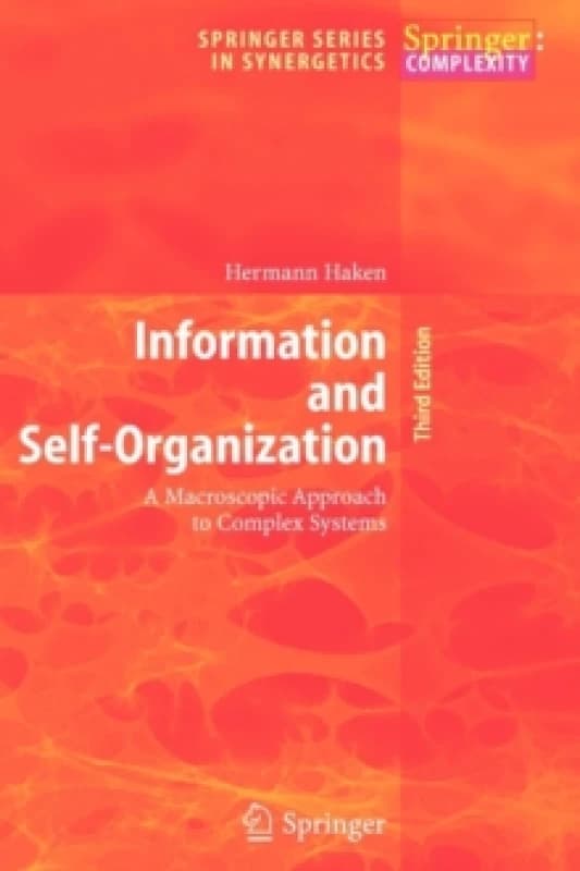 Information and Self-Organization : A Macroscopic Approach to Complex Systems Paperback / softback