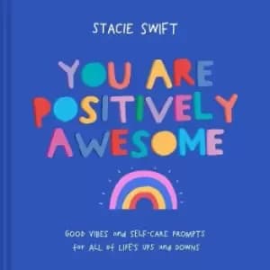 You Are Positively Awesome by Stacie Swift