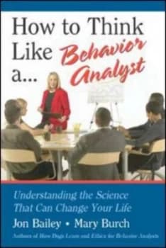 How to Think like a Behavior Analyst by Jon Bailey Paperback