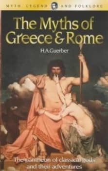 The Myths of Greece and Rome by H. a Guerber Book