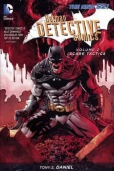 Batman Detective Comics. Volume 2 Scare Tactics by Tony S. Daniel Hardback