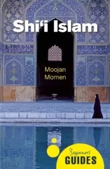Shi'i Islam : A Beginner's Guide
