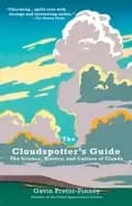 cloudspotters guide the science history and culture of clouds