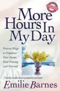more hours in my day proven ways to organize your home your family and your