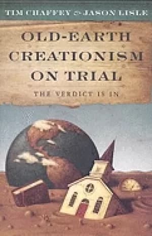 old earth creationism on trial the verdict is in