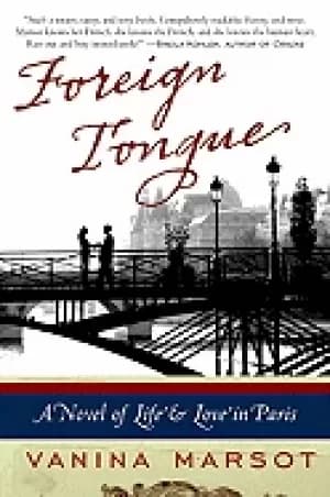 foreign tongue a novel of life and love in paris