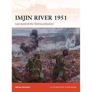 Imjin River 1951 Last stand of the 'Glorious Glosters' Paperback / softback 2018