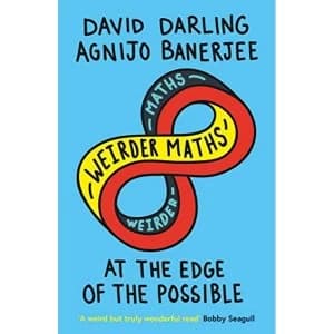 Weirder Maths At the Edge of the Possible Paperback / softback 2019