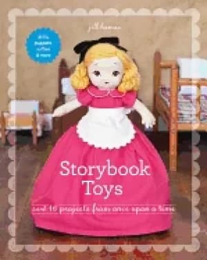 storybook toys sew 16 projects from once upon a time dolls puppets softies