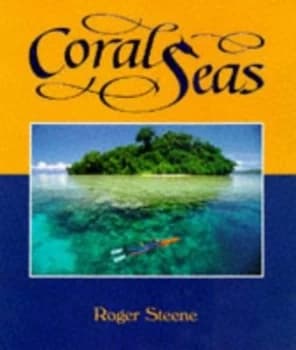 Coral Seas by Roger Steene Hardback