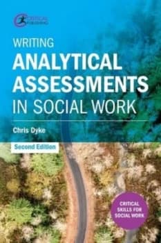 Writing analytical assessments in social work by Chris Dyke