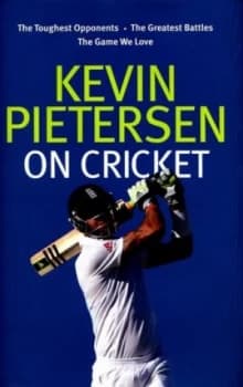 Kevin Pietersen on Cricket by Kevin Pietersen Hardback