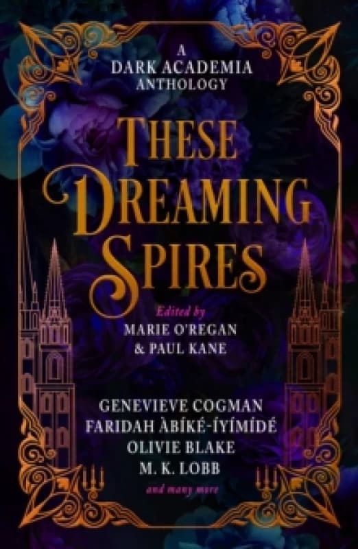 These Dreaming Spires: A Dark Academia Anthology Hardback