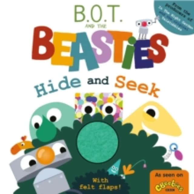 B.O.T. and the Beasties Hide and Seek (Felt Flaps) Board book