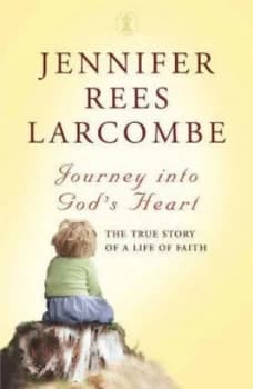 Journey into Gods Heart by Jennifer Rees Larcombe Paperback