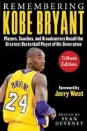 remembering kobe bryant players coaches and broadcasters recall the greate