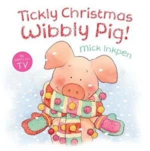 Tickly Christmas Wibbly Pig by Mick Inkpen Book