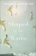 shaped by the waves