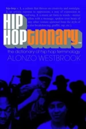 Hip hoptionary by Alonzo Westbrook